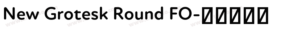 New Grotesk Round FO字体转换